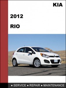 Kia Rio 2012 Workshop Service Repair Manual - Reviews Specs